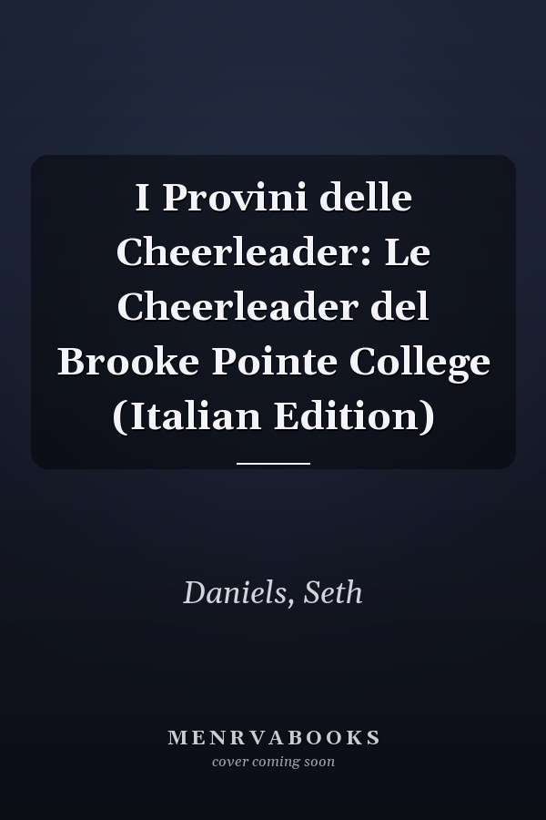 I Provini delle Cheerleader: Le Cheerleader del Brooke Pointe College (Italian Edition)