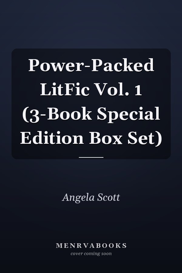 Power-Packed LitFic Vol. 1 (3-Book Special Edition Box Set)