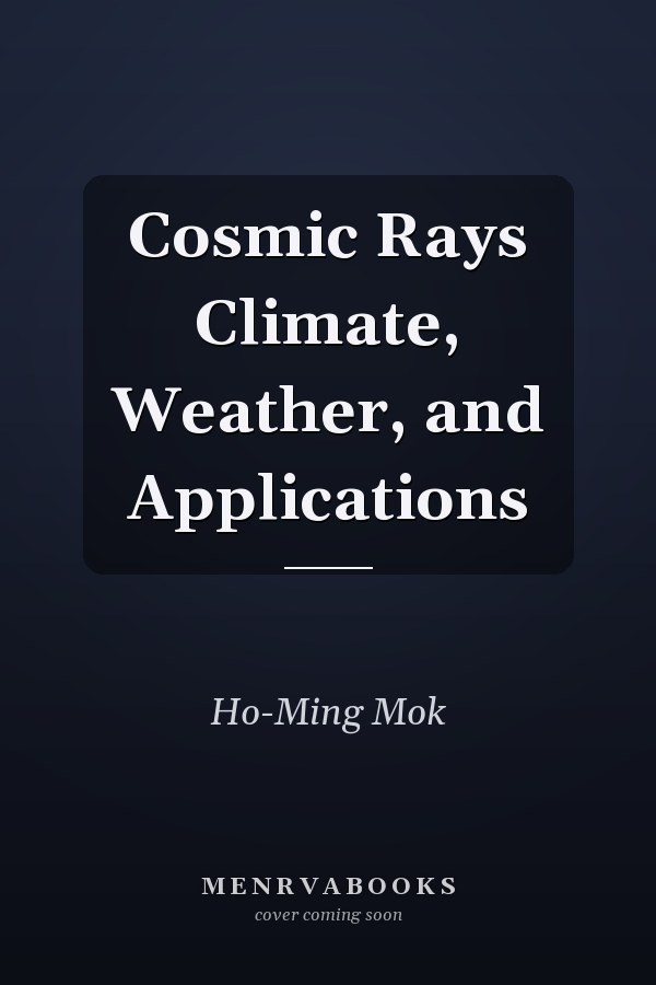 Cosmic Rays Climate, Weather, and Applications