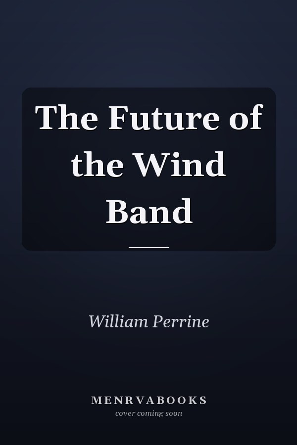 The Future of the Wind Band