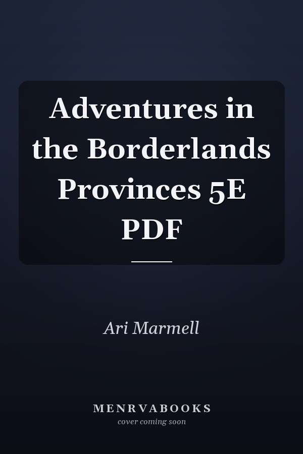 Adventures in the Borderlands Provinces 5E PDF