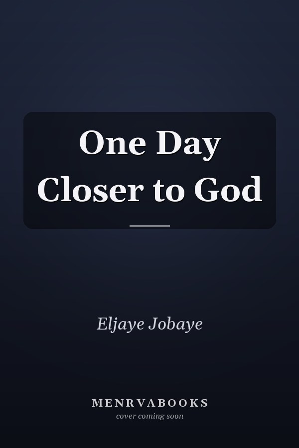 One Day Closer to God