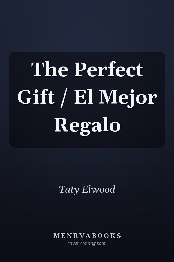 The Perfect Gift / El Mejor Regalo