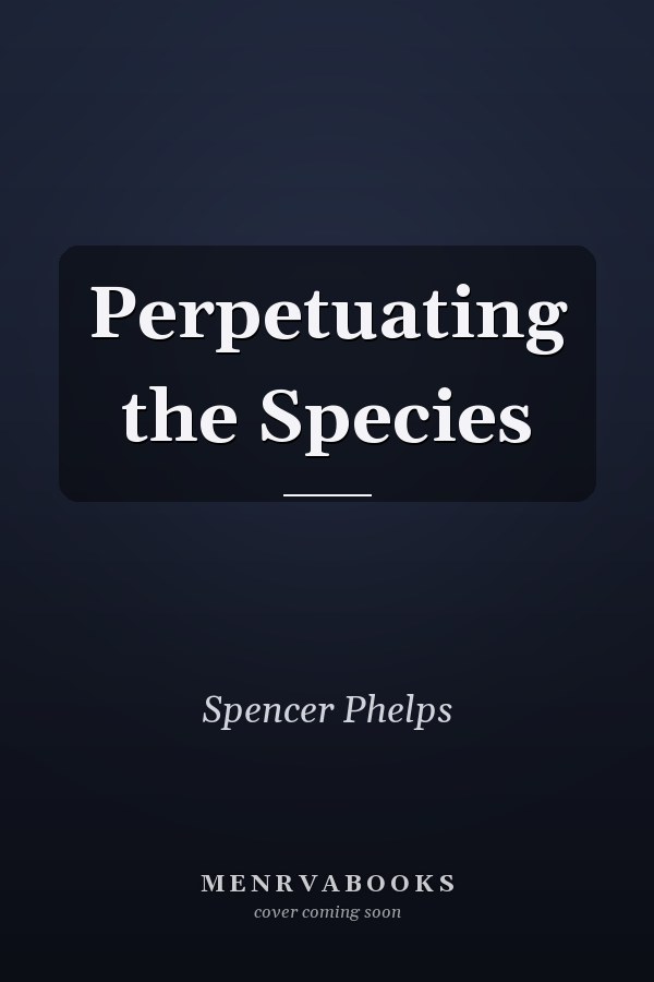 Perpetuating the Species