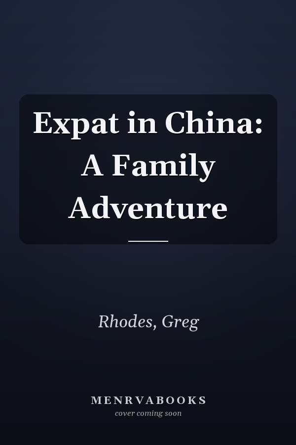 Expat in China: A Family Adventure