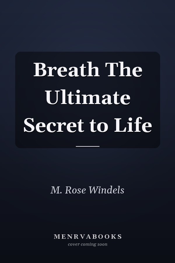 Breath The Ultimate Secret to Life