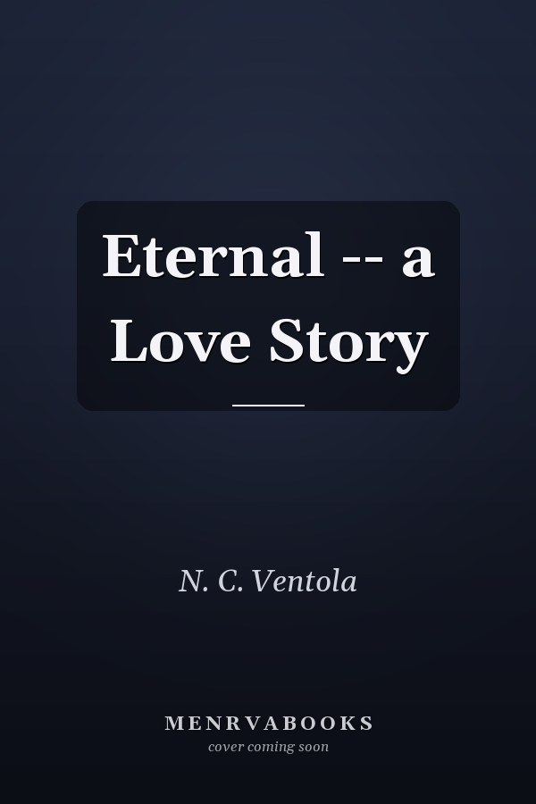 Eternal -- a Love Story
