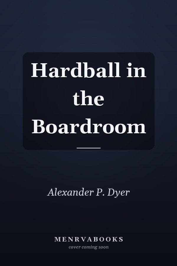 Hardball in the Boardroom