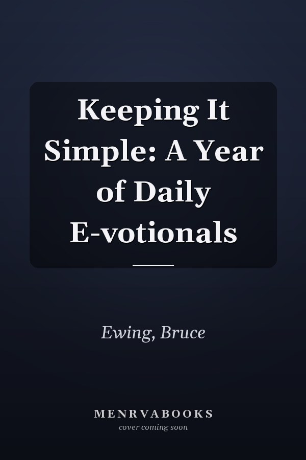 Keeping It Simple: A Year of Daily E-votionals
