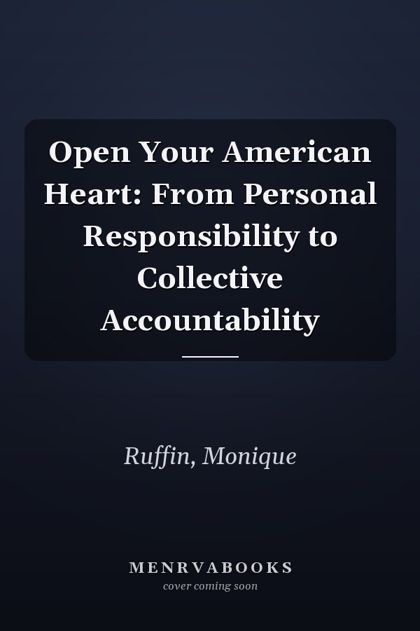 Open Your American Heart: From Personal Responsibility to Collective Accountability