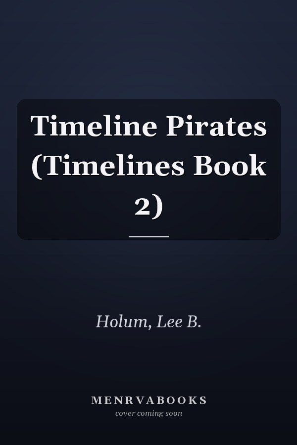 Timeline Pirates (Timelines Book 2)