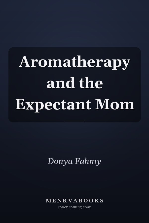 Aromatherapy and the Expectant Mom