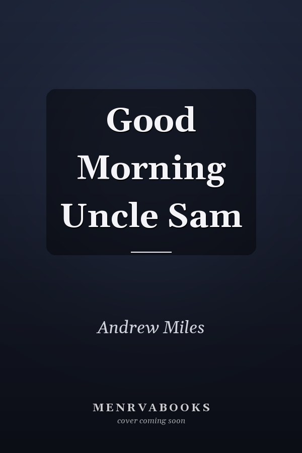 Good Morning Uncle Sam