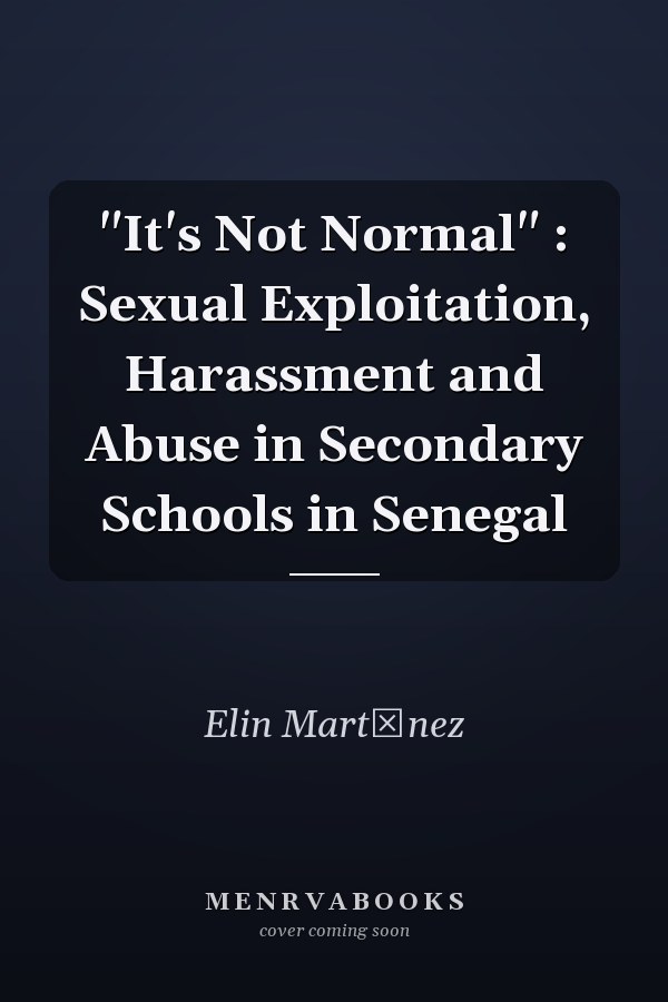 "It's Not Normal" : Sexual Exploitation, Harassment and Abuse in Secondary Schools in Senegal
