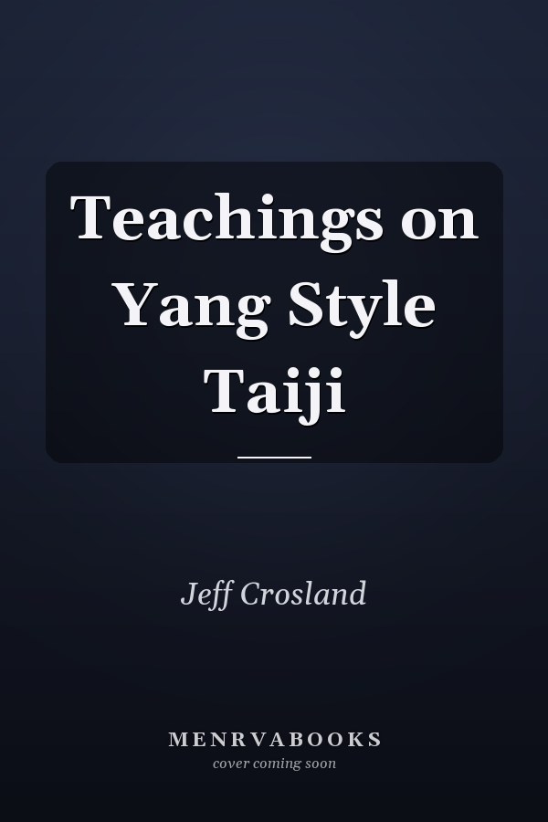 Teachings on Yang Style Taiji
