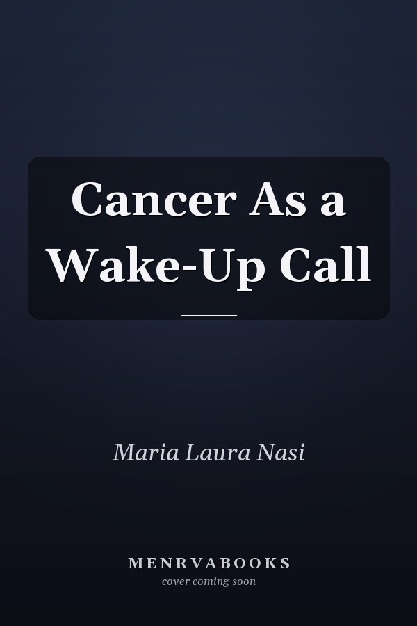 Cancer As a Wake-Up Call