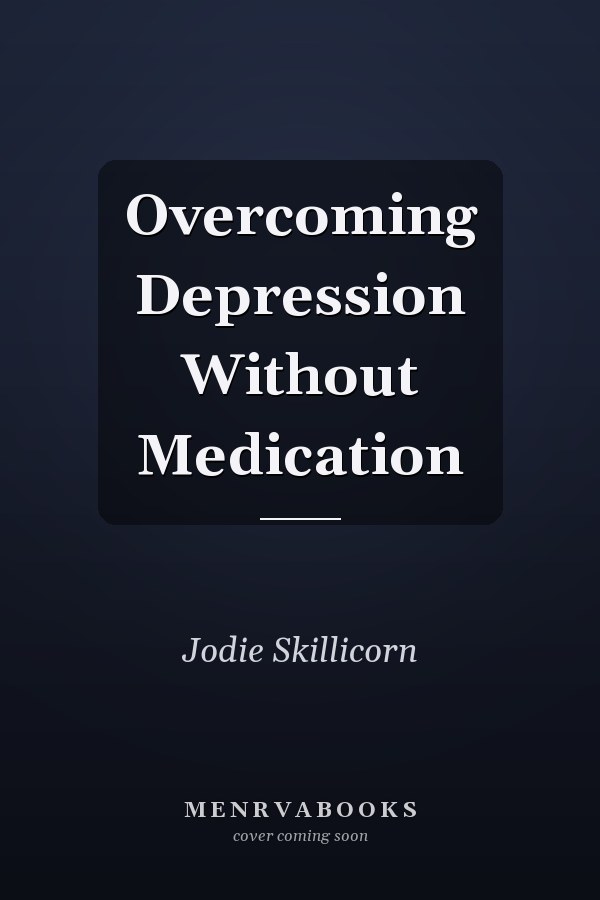 Overcoming Depression Without Medication
