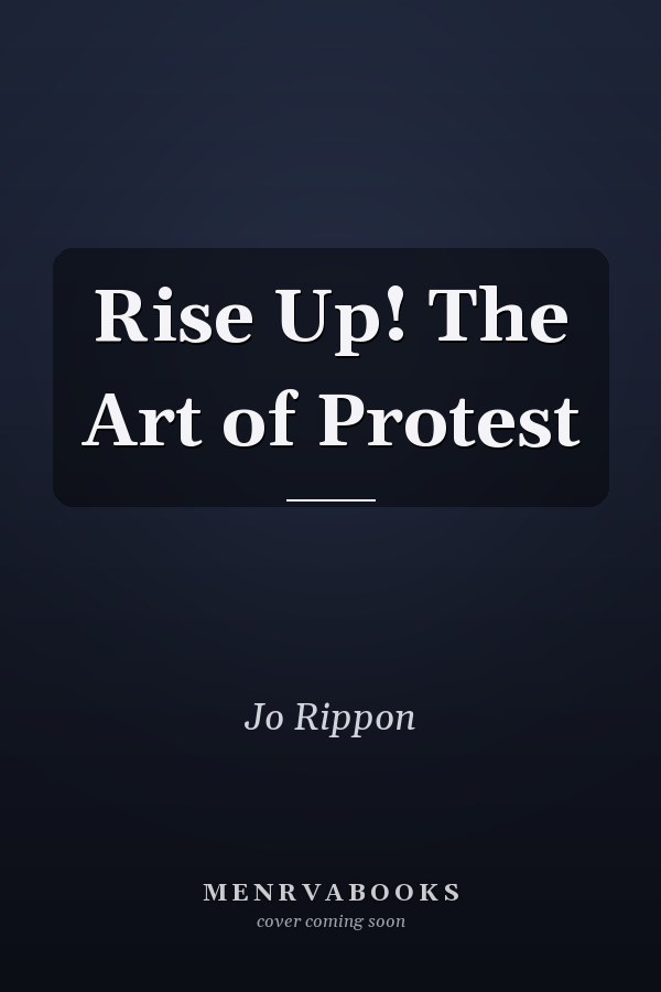 Rise Up! The Art of Protest