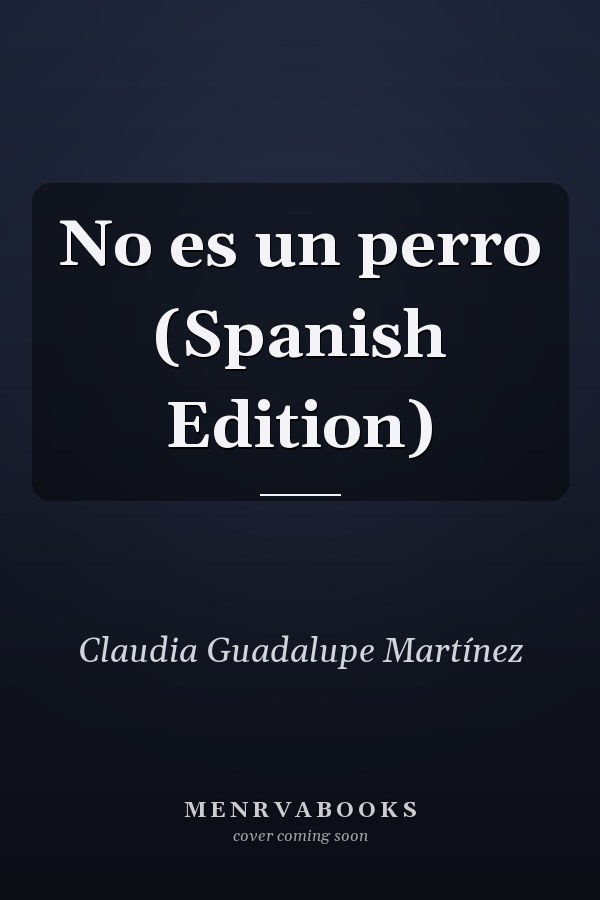 No es un perro (Spanish Edition)