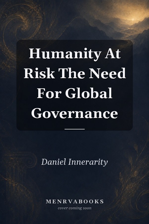 Humanity at Risk: The Need for Global Governance