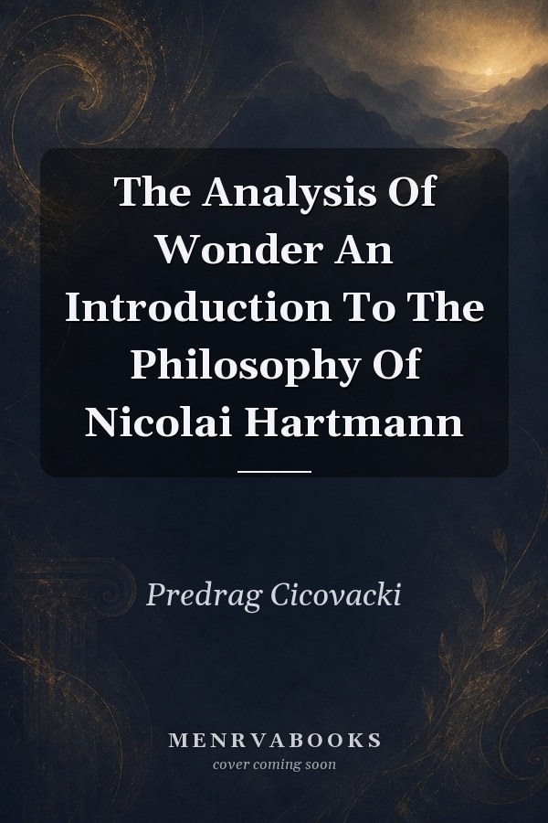 The Analysis Of Wonder An Introduction To The Philosophy Of Nicolai Hartmann