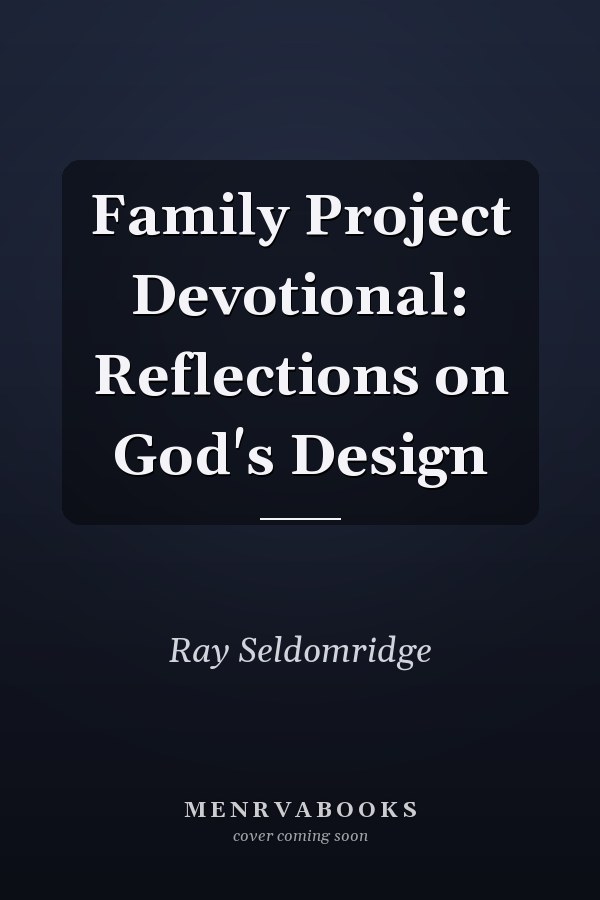 Family Project Devotional: Reflections on God's Design