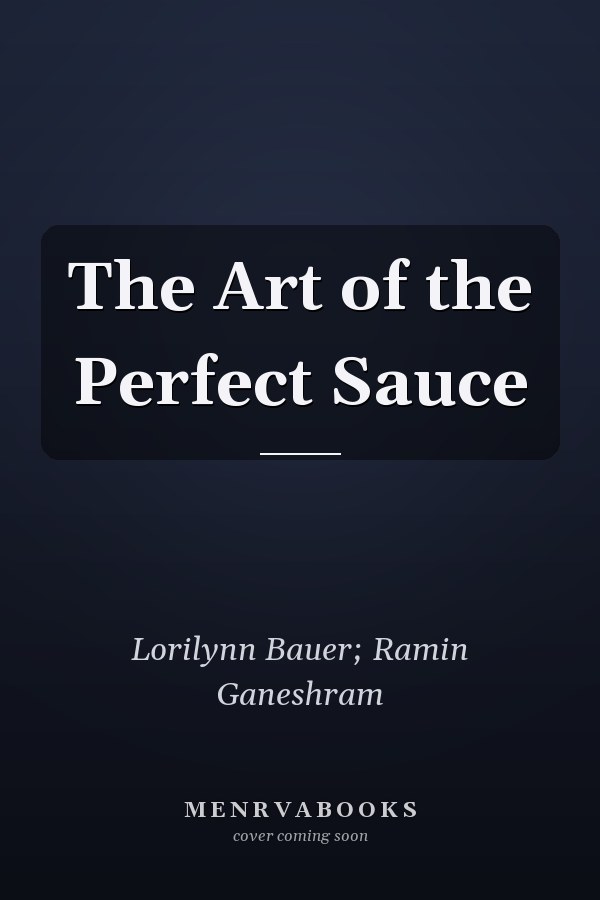 The Art of the Perfect Sauce