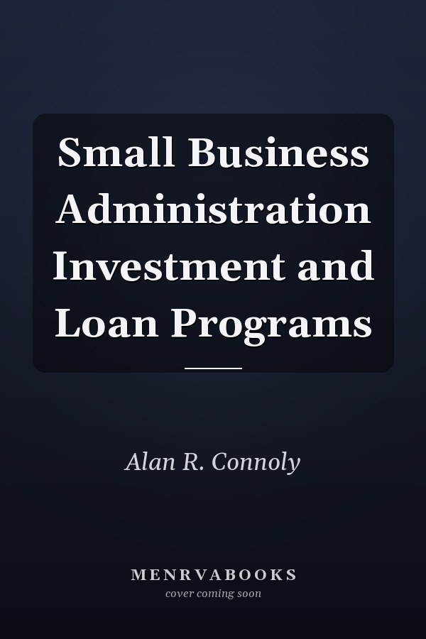 Small Business Administration Investment and Loan Programs