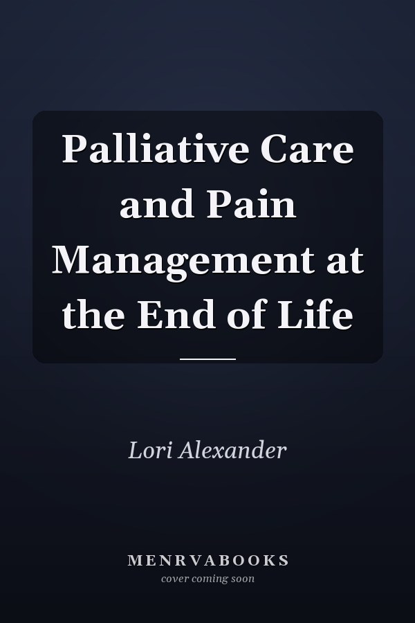 Palliative Care and Pain Management at the End of Life