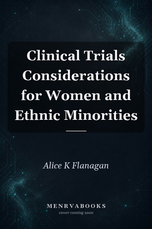 Clinical Trials Considerations for Women and Ethnic Minorities
