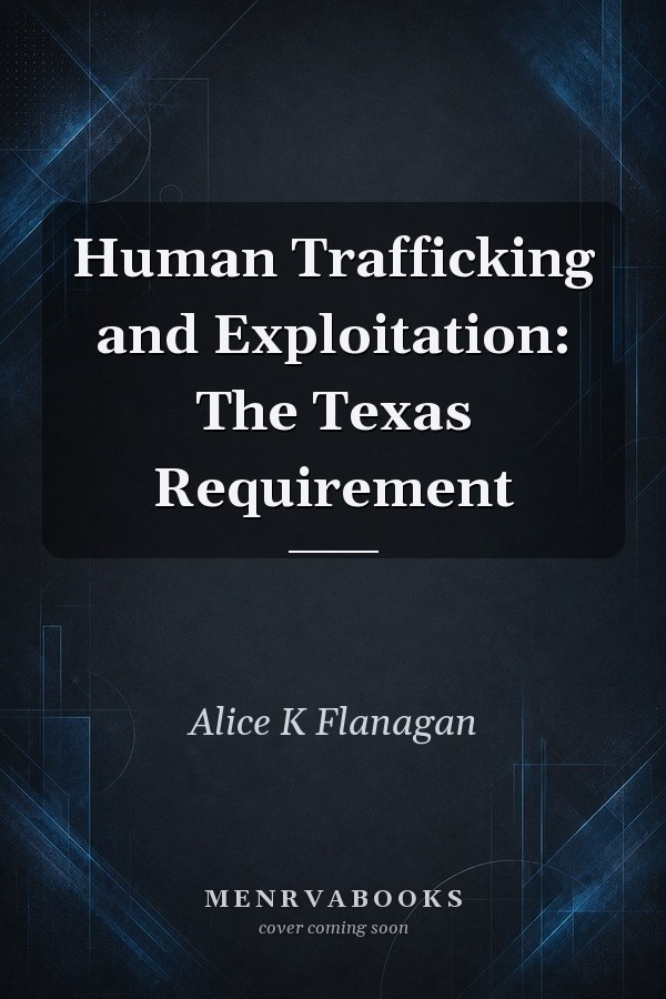 Human Trafficking and Exploitation: The Texas Requirement