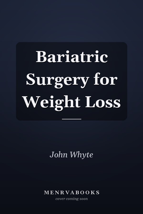 Bariatric Surgery for Weight Loss