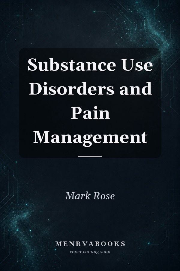 Substance Use Disorders and Pain Management