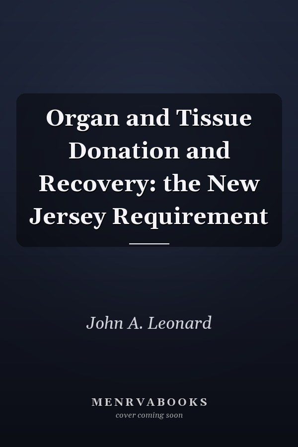 Organ and Tissue Donation and Recovery: the New Jersey Requirement