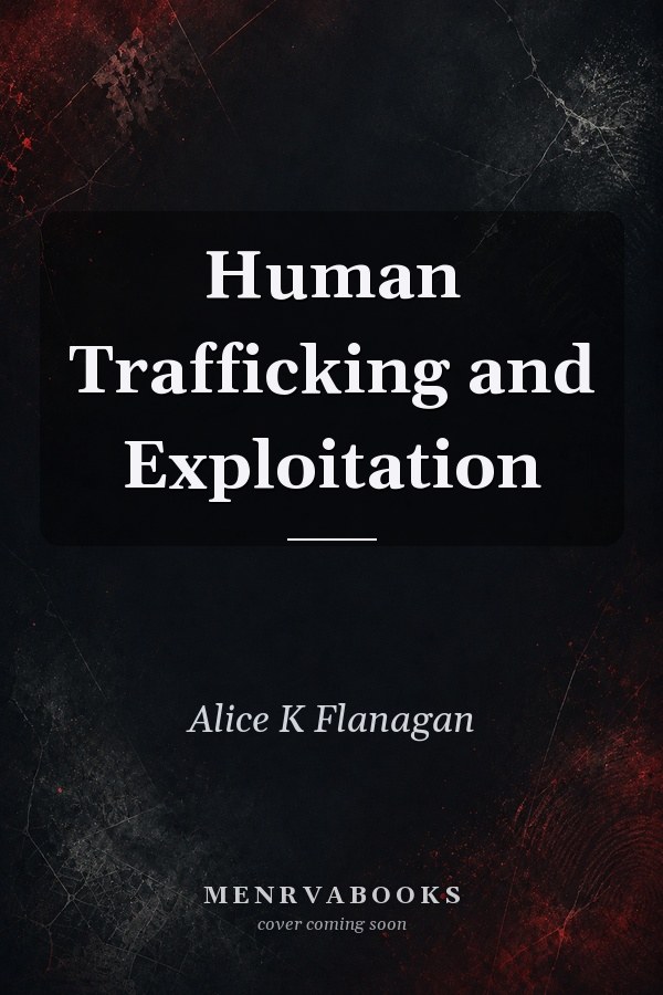 Human Trafficking and Exploitation