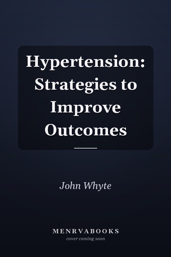 Hypertension: Strategies to Improve Outcomes