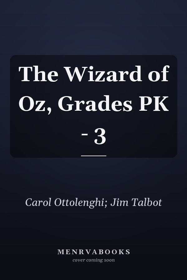 The Wizard of Oz, Grades PK - 3