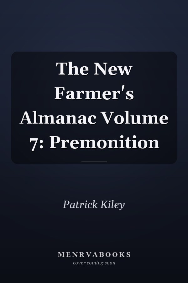 The New Farmer's Almanac Volume 7: Premonition