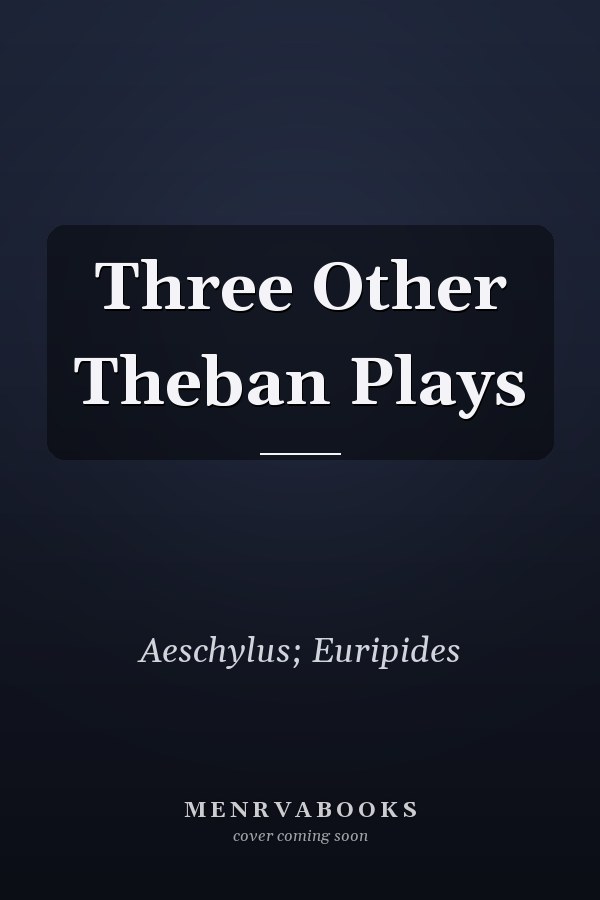 Three Other Theban Plays