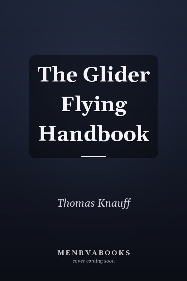 The Glider Flying Handbook