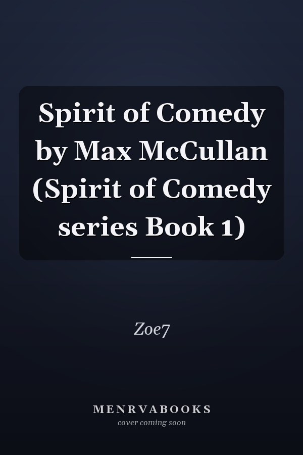 Spirit of Comedy by Max McCullan (Spirit of Comedy series Book 1)