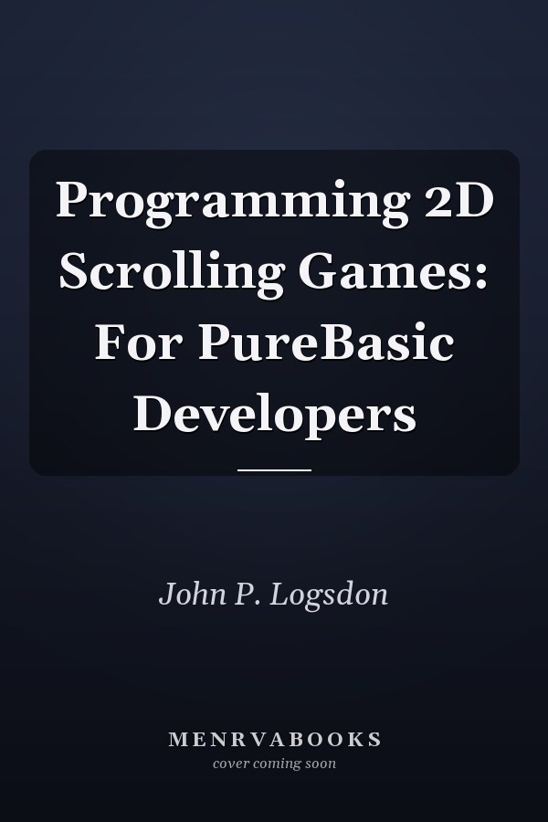 Programming 2D Scrolling Games: For PureBasic Developers