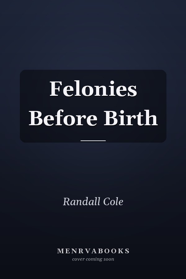 Felonies Before Birth