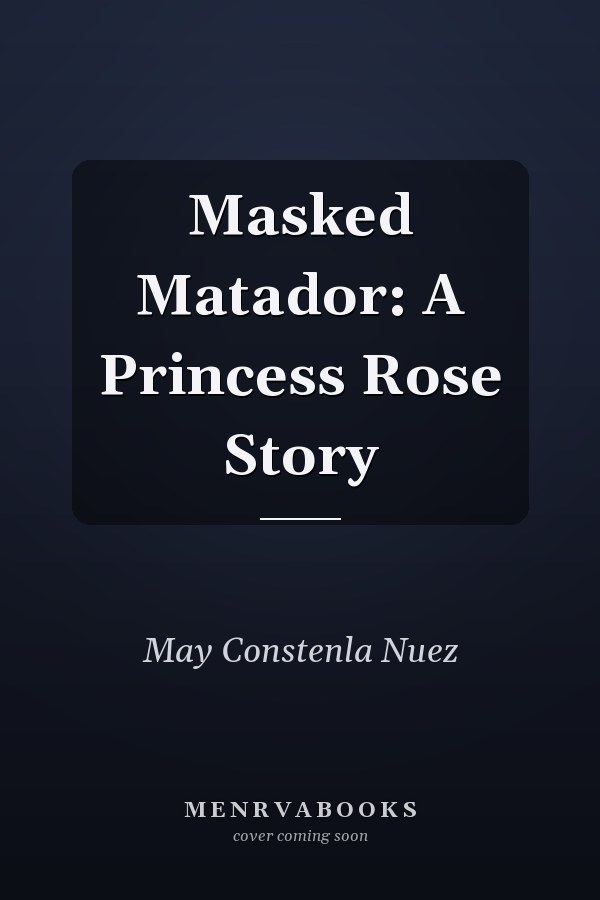 Masked Matador: A Princess Rose Story