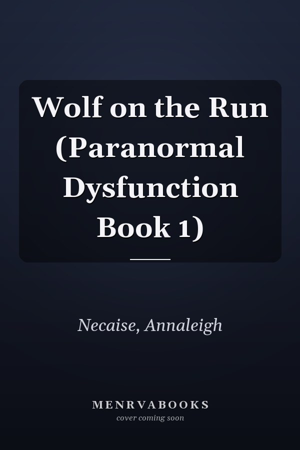 Wolf on the Run (Paranormal Dysfunction Book 1)