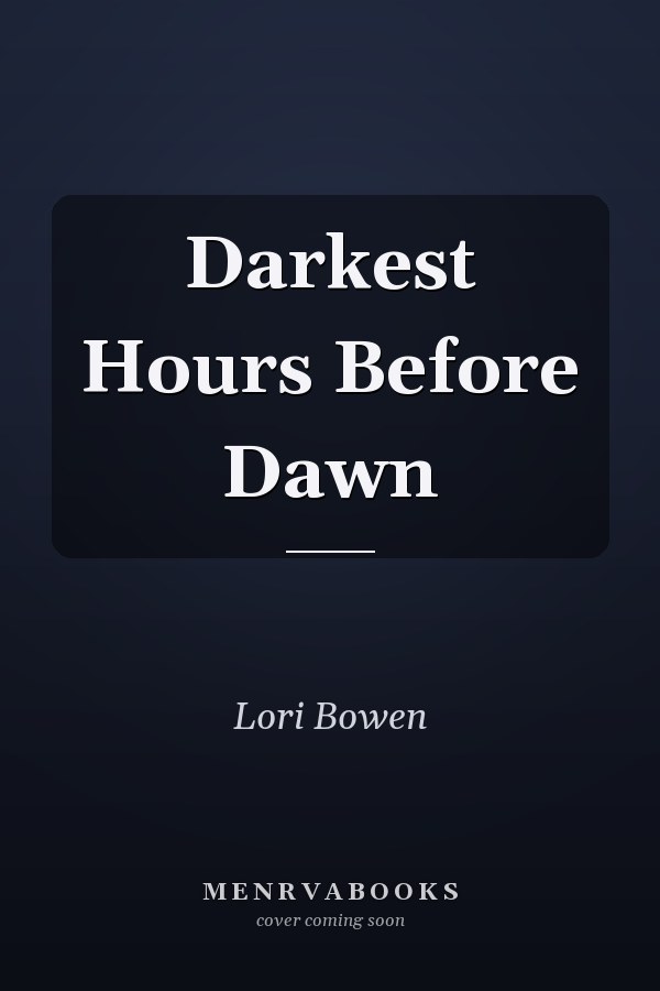 Darkest Hours Before Dawn