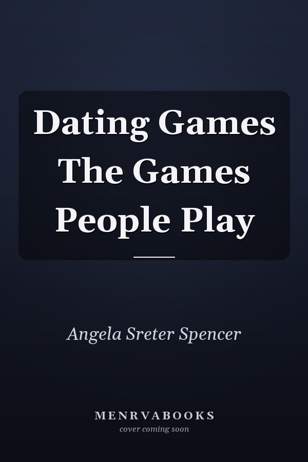 Dating Games The Games People Play