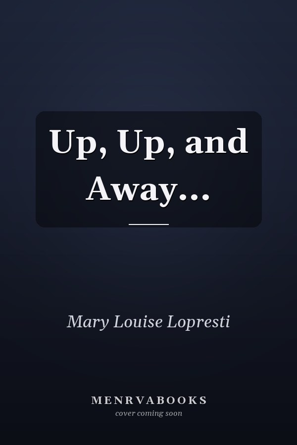 Up, Up, and Away...