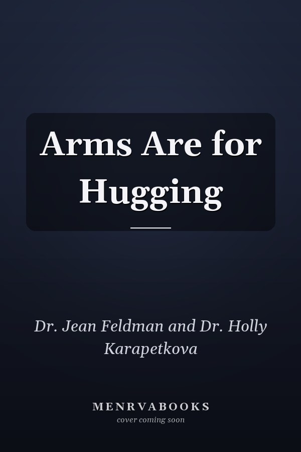 Arms Are for Hugging
