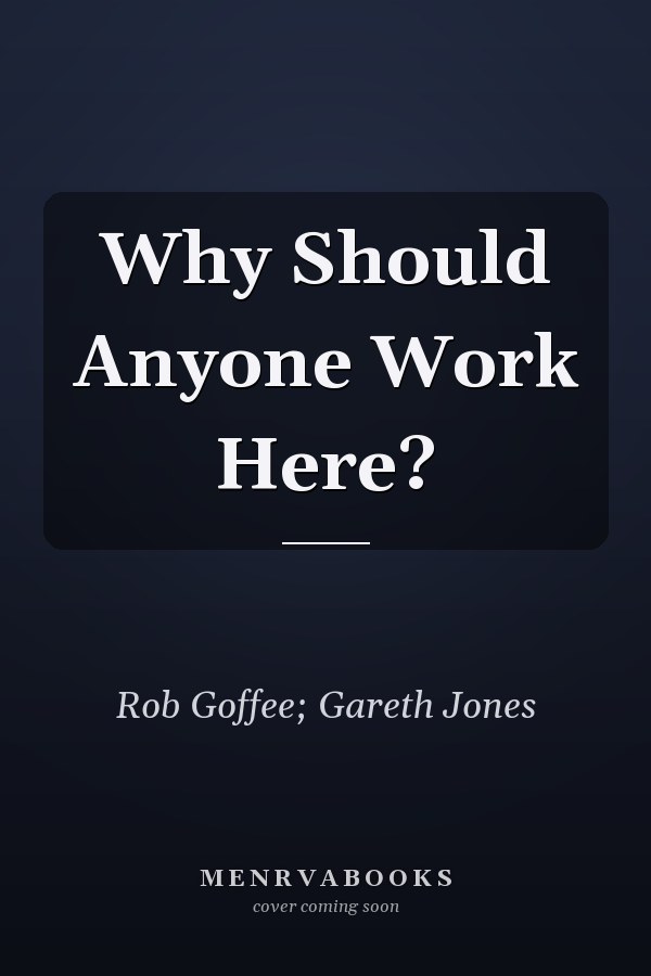 Why Should Anyone Work Here?